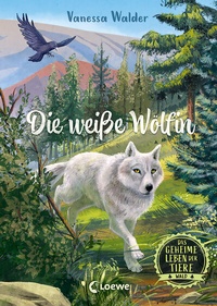 Abbildung von: Das geheime Leben der Tiere (Wald) - Die weiße Wölfin - Loewe