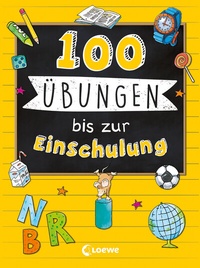 Abbildung von: 100 Übungen bis zur Einschulung - Loewe