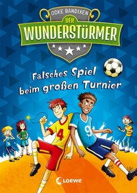 Abbildung von: Der Wunderstürmer (Band 7) - Falsches Spiel beim großen Turnier - Loewe