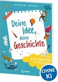 Cover: Deine Idee, deine Geschichte - In 12 Schritten zum eigenen Buch - Loewe