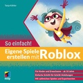 Cover: Eigene Spiele erstellen mit Roblox - So einfach! - MITP