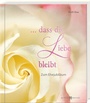 Cover: . dass die Liebe bleibt - Butzon & Bercker