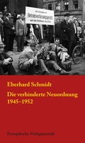 Cover: Die verhinderte Neuordnung 1945-1952 - CEP Europ&auml;ische Verlagsanstalt