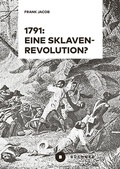 Abbildung von: 1791: Eine Sklavenrevolution? - Büchner-Verlag