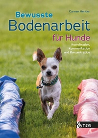 Abbildung von: Bewusste Bodenarbeit für Hunde - Kynos