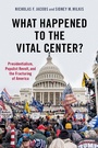 Cover: What Happened to the Vital Center? - OUP eBook