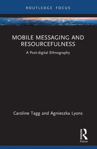 Enlarge image Cover: Mobile Messaging and Resourcefulness - Routledge