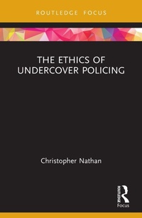 Enlarge image Cover: The Ethics of Undercover Policing - Routledge