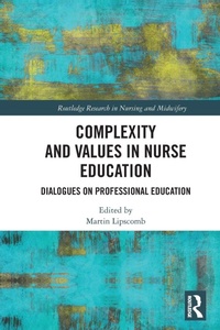 Enlarge image Cover: Complexity and Values in Nurse Education - Routledge