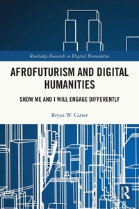 Enlarge image Cover: Afrofuturism and Digital Humanities - Routledge
