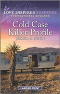 Cover: Cold Case Killer Profile - Love Inspired Suspense Larger Print