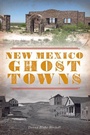 Cover: New Mexico Ghost Towns - History Press