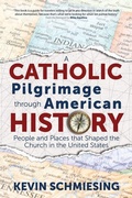 Cover: A Catholic Pilgrimage Through American History - Ave Maria Press