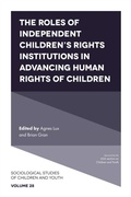 Cover: The Roles of Independent Children's Rights Institutions in Advancing Human Rights of Children - Emerald Publishing Limited