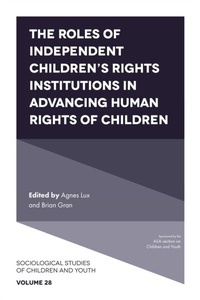 Enlarge image Cover: The Roles of Independent Children's Rights Institutions in Advancing Human Rights of Children - Emerald Publishing Limited