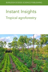 Abbildung von: Instant Insights: Tropical Agroforestry - Burleigh Dodds Science Publishing Limited