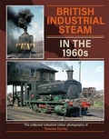 Cover: British Industrial Steam in the 1960s - Lightmoor Press