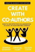 Cover: Create With Co-Authors - Creative Academy for Writers