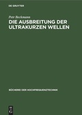 Cover: Die Ausbreitung der ultrakurzen Wellen - De Gruyter
