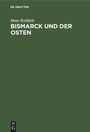 Cover: Bismarck und der Osten - De Gruyter