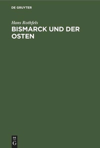 Enlarge image Cover: Bismarck und der Osten - De Gruyter