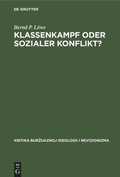 Cover: Klassenkampf oder Sozialer Konflikt? - De Gruyter