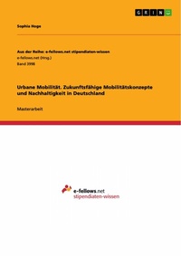 Abbildung von: Urbane Mobilität. Zukunftsfähige Mobilitätskonzepte und Nachhaltigkeit in Deutschland - GRIN Verlag