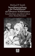 Cover: Steuerhinterziehung, die Dackeltheorie und ein schwarzes Schlafzimmer - Books on Demand