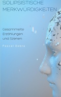 Cover: Solipsistische Merkw&uuml;rdigkeiten - Books on Demand