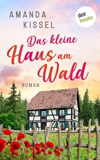Abbildung von: Das kleine Haus am Wald - dotbooks
