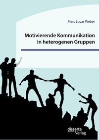 Abbildung von: Motivierende Kommunikation in heterogenen Gruppen. Eine empirische Studie zur Kommunikation zwischen Lehrkraft und Schueler*innen im inklusiven Sportunterricht - disserta Verlag