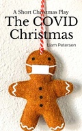 Cover: The COVID Christmas (Short Christmas Plays, #1) - Liam Petersen