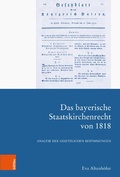 Cover: Das bayerische Staatskirchenrecht von 1818 - B&ouml;hlau