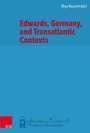 Cover: Edwards, Germany, and Transatlantic Contexts - Vandenhoeck & Ruprecht