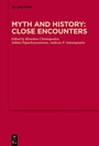 Cover: Myth and History: Close Encounters - De Gruyter