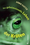 Cover: Das geheimnisvolle Leben der Kr&ouml;ten - Jungbrunnen