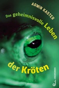 Cover: Das geheimnisvolle Leben der Kr&ouml;ten - Jungbrunnen