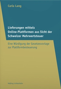 Abbildung von: Lieferungen mittels Online-Plattformen aus Sicht der Schweizer Mehrwertsteuer - Helbing & Lichtenhahn
