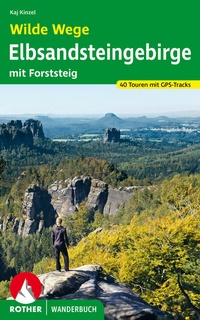 Abbildung von: Wilde Wege Elbsandsteingebirge - Rother Bergverlag