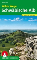 Cover: ROTHER Wanderbuch Wilde Wege Schw&auml;bische Alb - Rother Bergverlag
