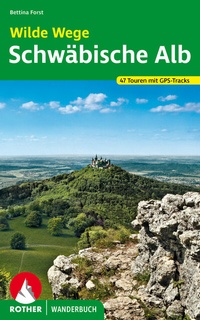 Abbildung von: Wilde Wege Schwäbische Alb - Rother Bergverlag