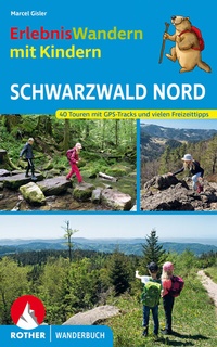 Abbildung von: ErlebnisWandern mit Kindern Schwarzwald Nord - Rother Bergverlag