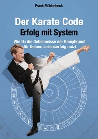 Enlarge image Cover: Der Karate Code - Erfolg mit System - BoD - Books on Demand