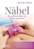Cover: Der Nabel - die goldene Mitte von K&ouml;rper und Seele - Schirner Verlag