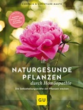 Cover: Naturgesunde Pflanzen durch Hom&ouml;opathie - Gr&auml;fe und Unzer