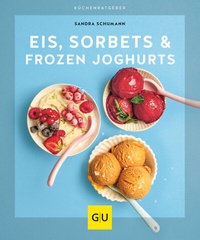 Abbildung von: Eis, Sorbets & Frozen Joghurts - Gräfe und Unzer