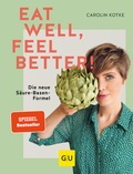Cover: Eat well, feel better - Gr&auml;fe und Unzer