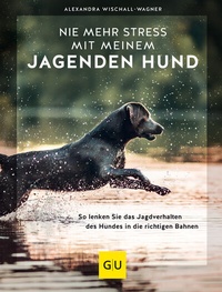Abbildung von: Nie mehr Stress mit meinem jagenden Hund - Gräfe und Unzer