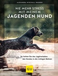 Cover: Nie mehr Stress mit meinem jagenden Hund - Gr&auml;fe und Unzer