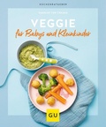 Cover: Veggie f&uuml;r Babys und Kleinkinder - Gr&auml;fe und Unzer